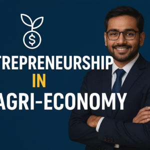 Entrepreneurship in Agri-Economy