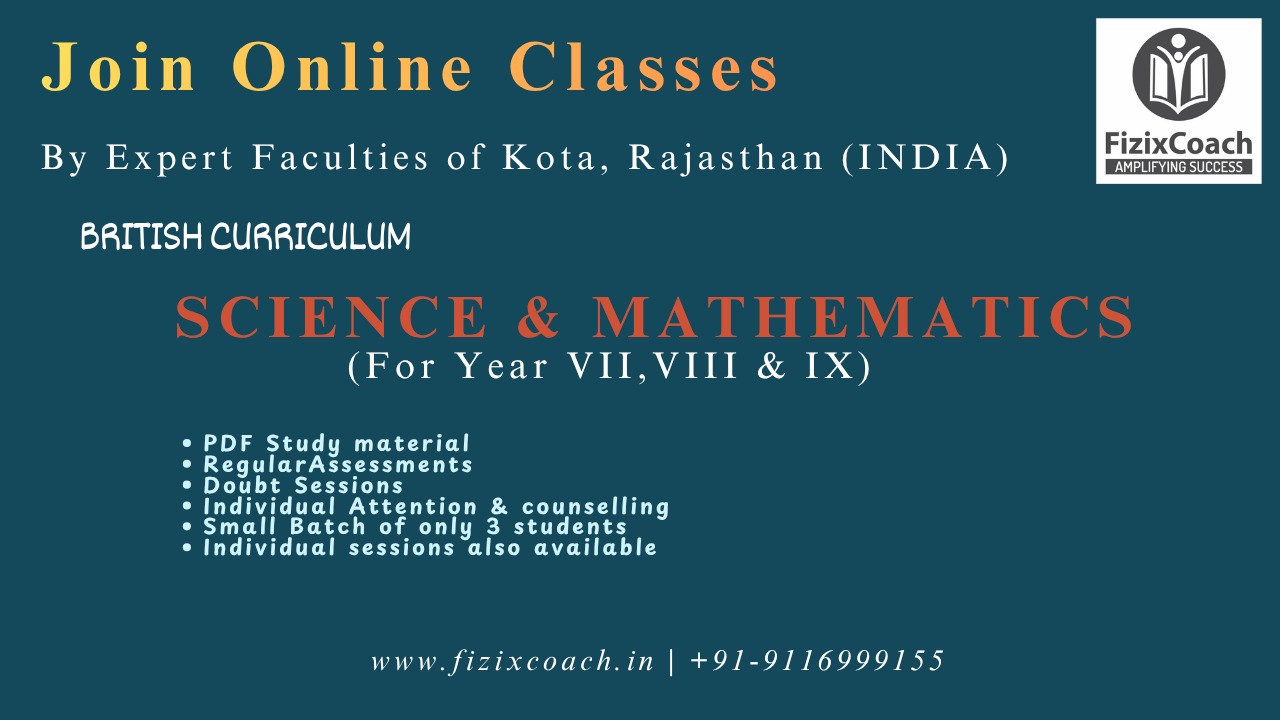 FizixCoach’s Science & Mathematics – British Curriculum (Year VII, VIII & IX)