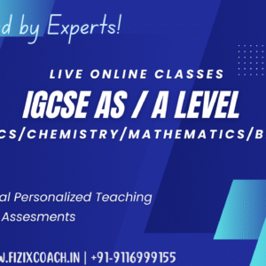 FizixCoach's IGCSE AS & A Level (Physics / Chemistry / Biology / Mathematics)