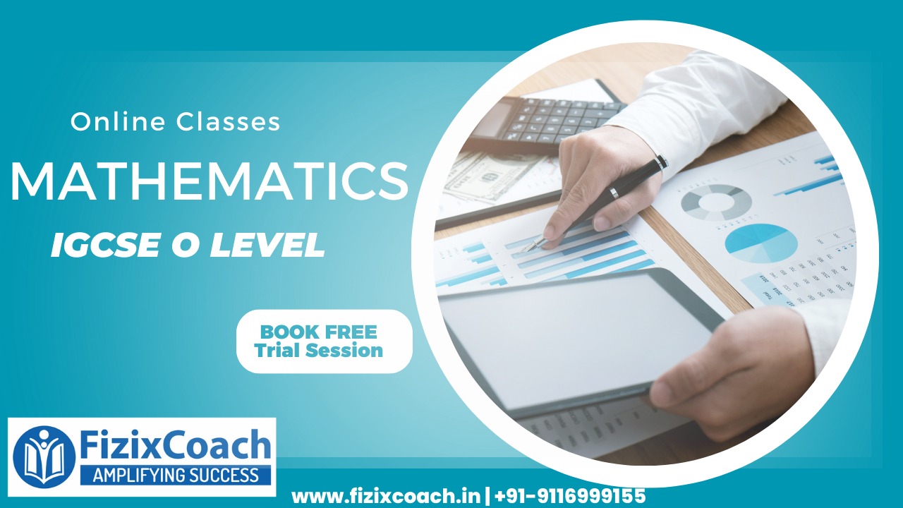 FizixCoach’s IGCSE O Level Mathematics – Online Classes