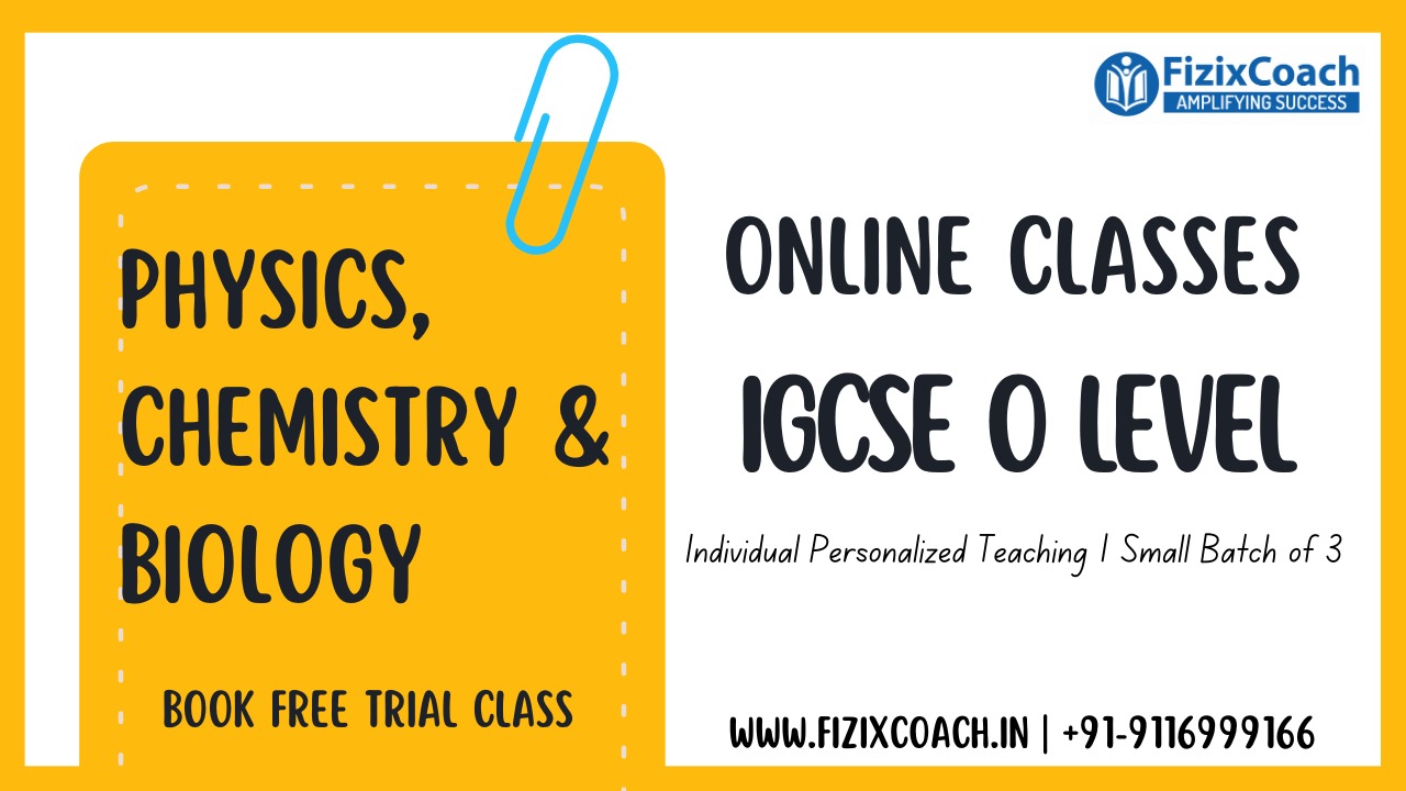 FizixCoach’s IGCSE O Level Science (Physics + Chemistry + Biology) – Online Course