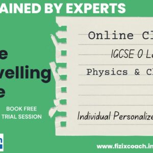 FizixCoach's IGCSE O Level (Physics + Chemistry)– Online Classes